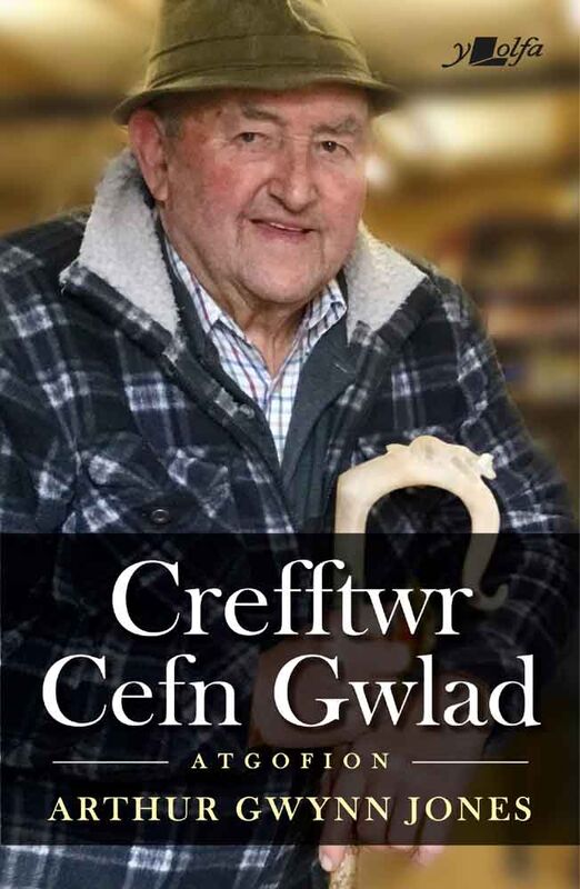 A picture of 'Crefftwr Cefn Gwlad:  Atgofion Arthur Gwynn Jones' 
                              by Arthur Gwynn Jones