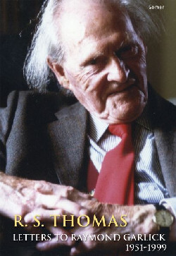 A picture of 'R. S. Thomas – Letters to Raymond Garlick, 1951-1999' 
                              by 
